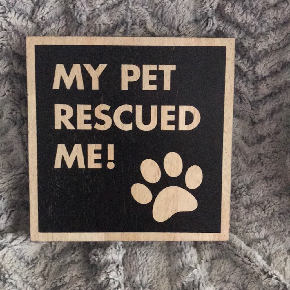 💚 $5 My Pet Rescued Me Home Decor